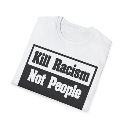 Unisex Softstyle T-Shirt: Kill Racism Not People, Social Justice Tee, Equality Shirt, Activism Apparel, Gift for Allies, Casual [...]