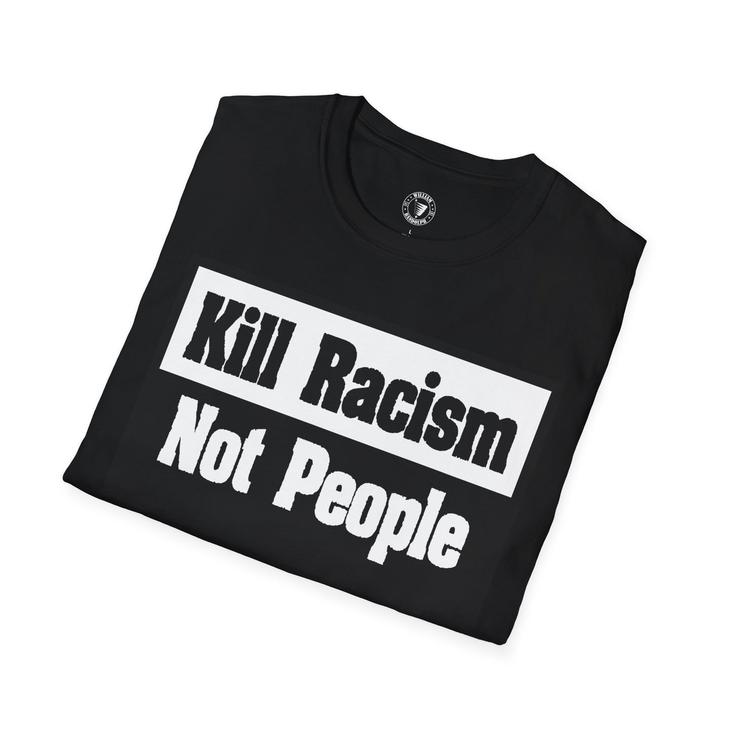 Unisex Softstyle T-Shirt: Kill Racism Not People, Social Justice Tee, Equality Shirt, Activism Apparel, Gift for Allies, Casual [...]