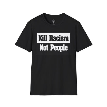 Unisex Softstyle T-Shirt: Kill Racism Not People, Social Justice Tee, Equality Shirt, Activism Apparel, Gift for Allies, Casual [...]